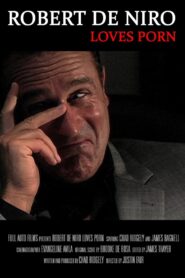 Robert De Niro Loves Porn 2010 one on netflix