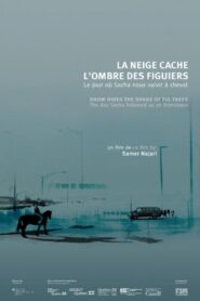 Snow Hides the Shade of Fig Trees 2009 one on netflix