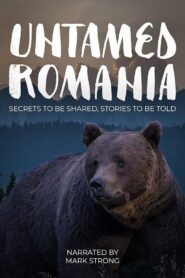 Untamed Romania 2018 one on netflix