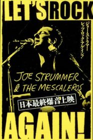 Joe Strummer & The Mescaleros: Let’s Rock Again! 2004 one on netflix