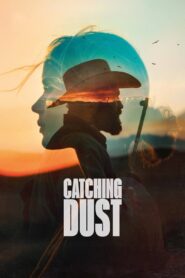 Catching Dust 2024 one on netflix