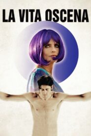 La vita oscena 2014 one on netflix