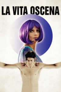 La vita oscena 2014 one on netflix