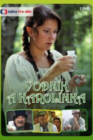 Vodník a Karolínka 2010 one on netflix