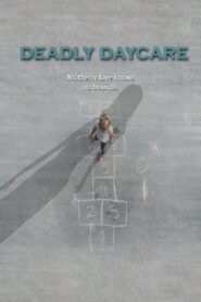 Deadly Daycare 2014 one on netflix