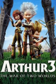 Arthur 3: The War of the Two Worlds 2010 one on netflix