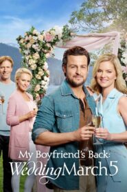 My Boyfriend’s Back: Wedding March 5 2019 one on netflix