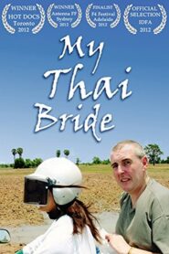 My Thai Bride 2011 one on netflix
