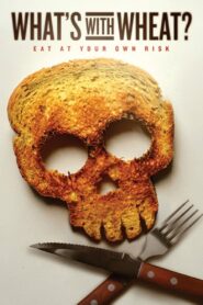 What’s With Wheat? 2016 one on netflix