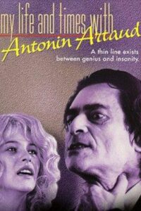 My Life and Times with Antonin Artaud 1993 one on netflix