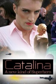Catalina: A New Kind of Superhero 2009 one on netflix