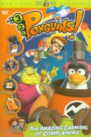 3-2-1 Penguins!: The Amazing Carnival of Complaining 2001 one on netflix