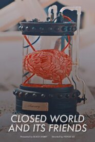 Closed World and Its Friends 2022 one on netflix