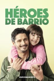 Héroes de barrio 2022 one on netflix