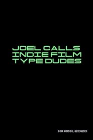 Joel Calls Indie Film Type Dudes 2020 one on netflix