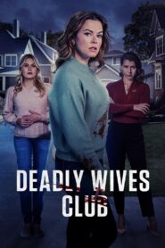 Deadly Wives Club 2024 one on netflix