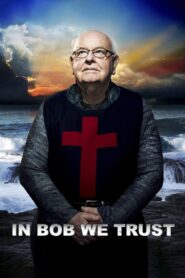 In Bob We Trust 2013 one on netflix