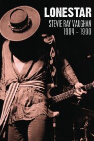 Lonestar: Stevie Ray Vaughan 1984-1989 2017 one on netflix