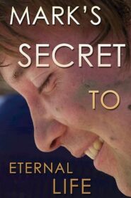 Mark’s Secret to Eternal Life 2013 one on netflix