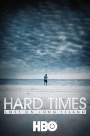Hard Times: Lost on Long Island 2012 one on netflix
