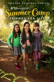 An American Girl Story: Summer Camp, Friends For Life 2017 one on netflix