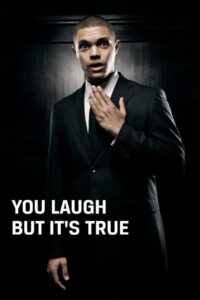 Trevor Noah: You Laugh But It’s True 2011 one on netflix