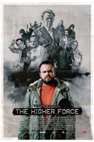 The Higher Force 2008 one on netflix