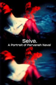 Selva. A Portrait of Parvaneh Navaï 1982 one on netflix