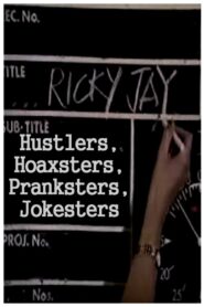 Hustlers, Hoaxsters, Pranksters, Jokesters and Ricky Jay 1996 one on netflix