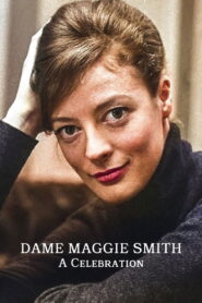 Dame Maggie Smith – A Celebration 2024 one on netflix