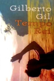 Gilberto Gil: Tempo Rei 2002 one on netflix