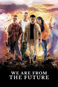 We Are from the Future 2008 one on netflix