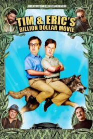Tim and Eric’s Billion Dollar Movie 2012 one on netflix