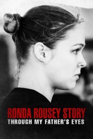 The Ronda Rousey Story: Through My Father’s Eyes 2019 one on netflix