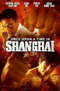 Once Upon a Time in Shanghai 2014 one on netflix