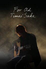 For Old Times’ Sake 2024 one on netflix
