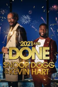 2021 and Done with Snoop Dogg & Kevin Hart 2021 one on netflix