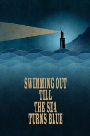 Swimming Out Till the Sea Turns Blue 2021 one on netflix