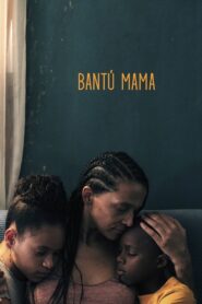 Bantú Mama 2022 one on netflix