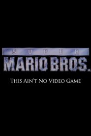 Super Mario Bros: This Ain’t No Video Game 2014 one on netflix