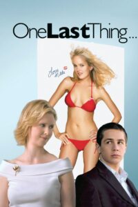 One Last Thing… 2005 one on netflix