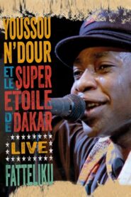 Youssou N’Dour et Le Super Etoile de Dakar – Fatteliku 2013 one on netflix