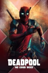 Deadpool: No Good Deed 2017 one on netflix