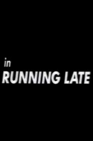 Running Late 1992 one on netflix