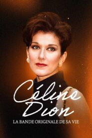Céline Dion, la bande originale de sa vie 2024 one on netflix
