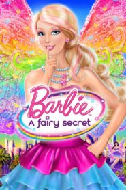 Barbie: A Fairy Secret 2011 one on netflix
