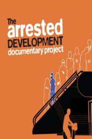 The Arrested Development Documentary Project 2013 one on netflix