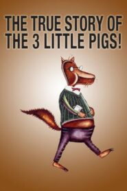 The True Story of the 3 Little Pigs! 2003 one on netflix