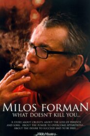 Miloš Forman: What Doesn’t Kill You… 2009 one on netflix