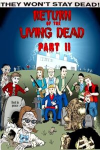 They Won’t Stay Dead: A Look at ‘Return of the Living Dead Part II’ 2011 one on netflix